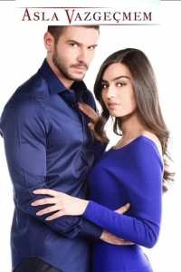 Никогда не откажусь турецкий сериал